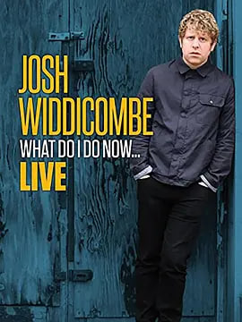 Josh,Widdicombe:,What,Do,I,Do,Now